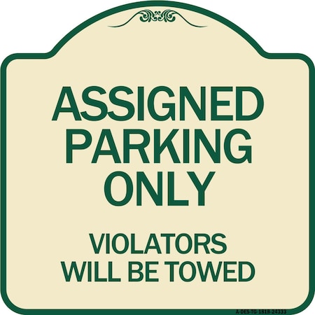 Signmission Assigned Parking Violators Will Towed Heavy-Gauge Aluminum Sign, 18" x 18", TG-1818-24333 A-DES-TG-1818-24333